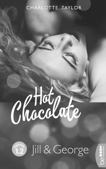 Hot Chocolate Charlotte Taylor Frau Leidenschaft Jill & George