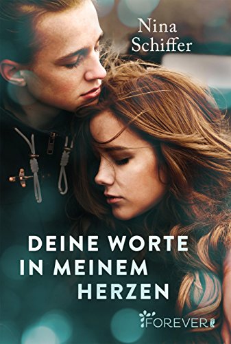 Neuerscheinungen September Nina Schiffer Deine Worte in meinem Herzen Cover Forever Ullstein Verlag