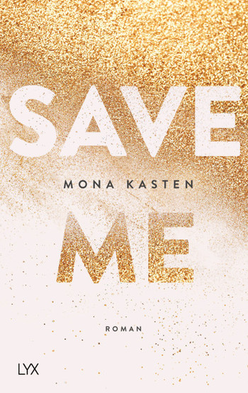 Neuerscheinungen Februar 2018 Save Me Mona Kasten LYX