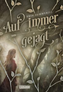 Auf immer gejagt Erin Summerrill Cover Carlsen Verlag