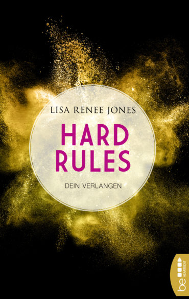 Lisa Renee Jones Hard Rules Dein Verlangen beHEARTBEAT Bastei Lübbe Verlag Rezension Bücher lesen eBook Netgalley Rezensionsexemplar Erotik Roman Liebesroman