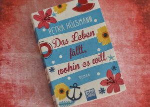 Das Leben fällt wohin es will Petra Hülsmann Cover Lübbe Verlag Roman